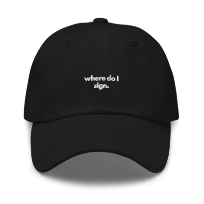 where do I sign. // dark classic cap.