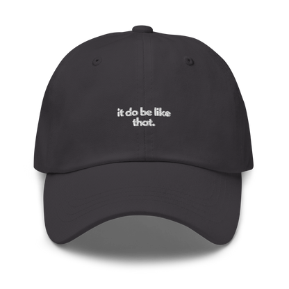 it do be like that. // dark classic cap.