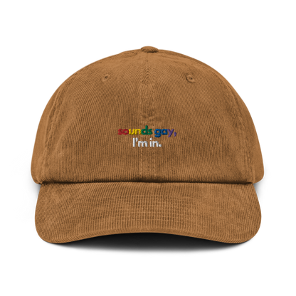 sounds gay, I'm in. // corduroy cap.