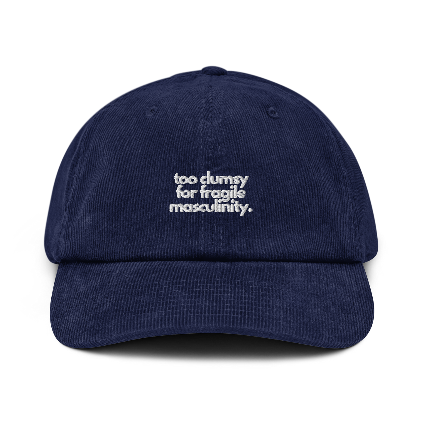 too clumsy for fragile masculinity. // corduroy cap.