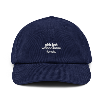 girls just wanna have funds. // corduroy cap.